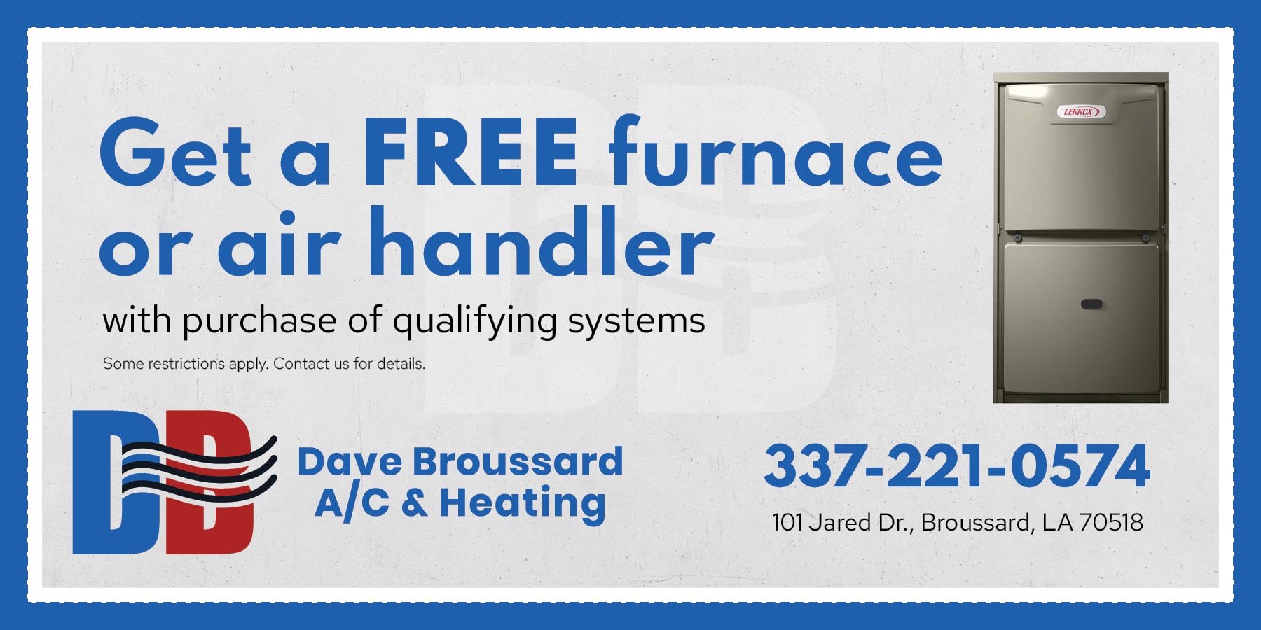 Get a FREE furnace or air handler, Dave Broussard A/C & Heating