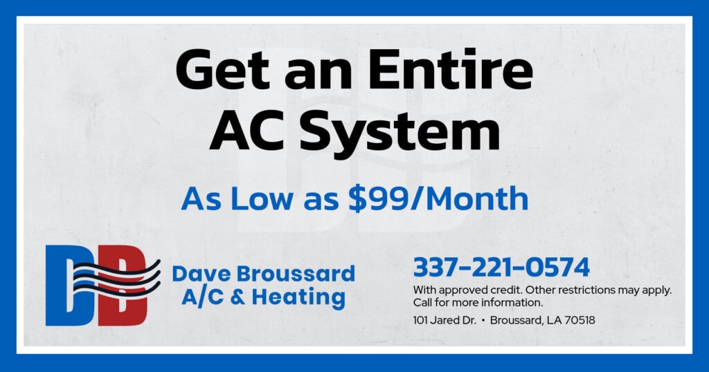 Get an Entire AC System As Low as $99/Month. Coupon. Dave Broussard.